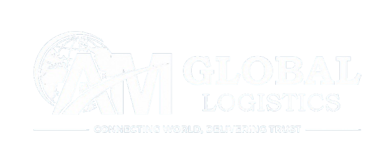 AM Global Logistics | Fast, Secure & Reliable Logistics Partner